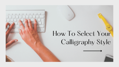 Calligraphy Styles: The Ultimate Beginner's Guide